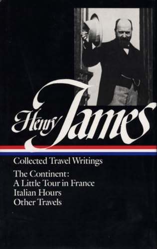 Henry James: Travel Writings Vol. 2 (LOA #65): The Continent (Library of America Collected Nonfiction of Henry James, Band 4)